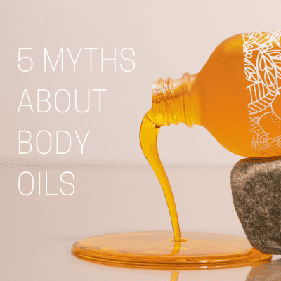 5 Myths About Body Oils – and what’s really true!